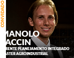 Convidado: Manolo Faccin - Gerente Planejamento Integrado Master Agroindustrial