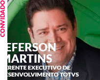 Convidado: Jeferson Martins - Gerente Executivo de Desenvolvimento TOTVS