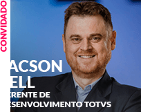 Convidada: Jacson Sell - Gerente de Desenvolvimento TOTVS