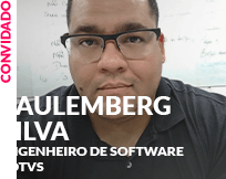 Convidado: Paulemberg Silva - Engenheiro de Software TOTVS