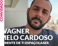 Convidado: Wagner Melo Cardoso - Gerente de TI EspaçoLaser