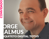 Convidado: Jorge Kalmus - Arquiteto Digital TOTVS