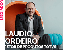 Mediadora: Claudio Cordeiro - Diretor de Produtos TOTVS