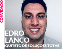 Convidado: Pedro Arruda Blanco - Arquiteto de Soluções TOTVS