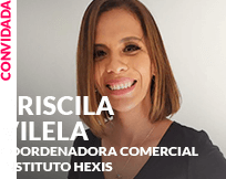 Convidado: Priscila Vilela - Instituto Hexis